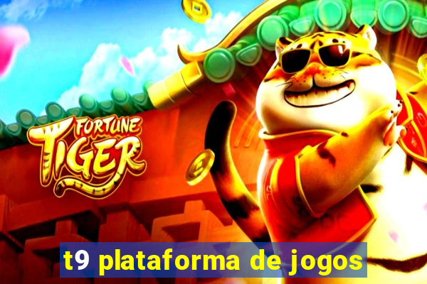 t9 plataforma de jogos